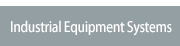 Industrial Equipment Systems